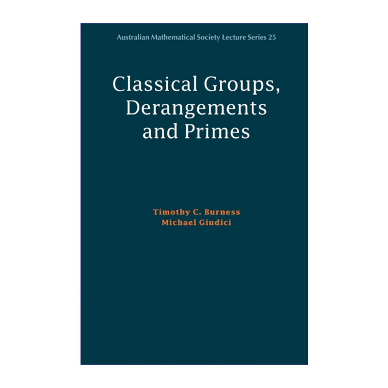 英文原版 Classical Groups Derangements and Primes 典型群 错排与素数 澳大利亚数学学会讲义系列 英文版 进口英语原版书籍