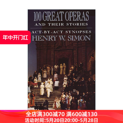 英文原版 100 Great Operas And Their Stories 100部伟大的歌剧及其故事 音乐 Henry W.Simon 英文版 进口英语原版书籍