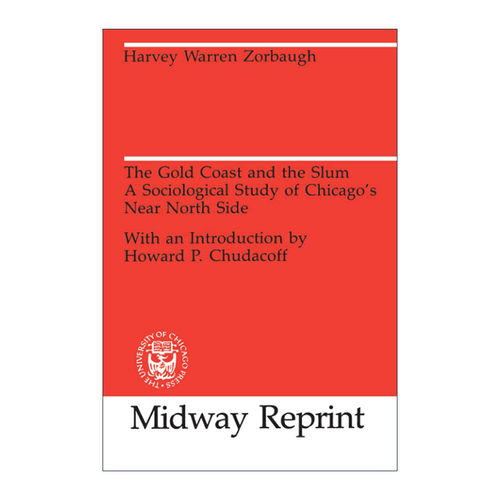 英文原版 The Gold Coast and the Slum 黄金海岸与贫民窟 芝加哥近北区的社会学研究 纽约大学教授Harvey Warren Zorbaugh 英文版