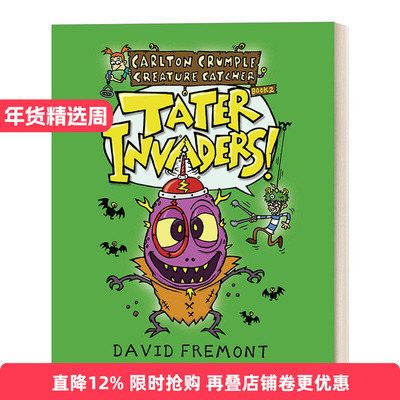 英文原版 Carlton Crumple Creature Catcher 2 Tater Invaders 怪物捕手系列2 爆笑幽默 儿童精装全彩漫画绘本图画书 图像式小说