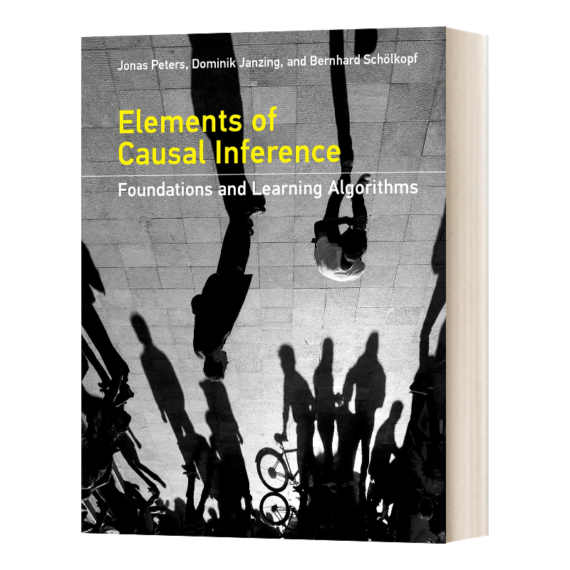Elements of Causal Inference 因果推理：基础与学习算法 计算机 精装进口原版英文书籍