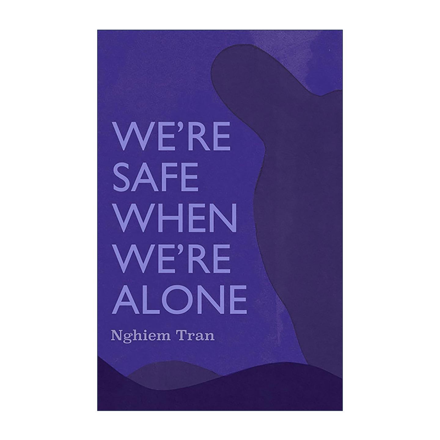 英文原版 We're Safe When We're Alone 独处时我们很安全 恐怖小说 堪萨斯年度好书 Nghiem Tran 英文版 进口英语原版书籍