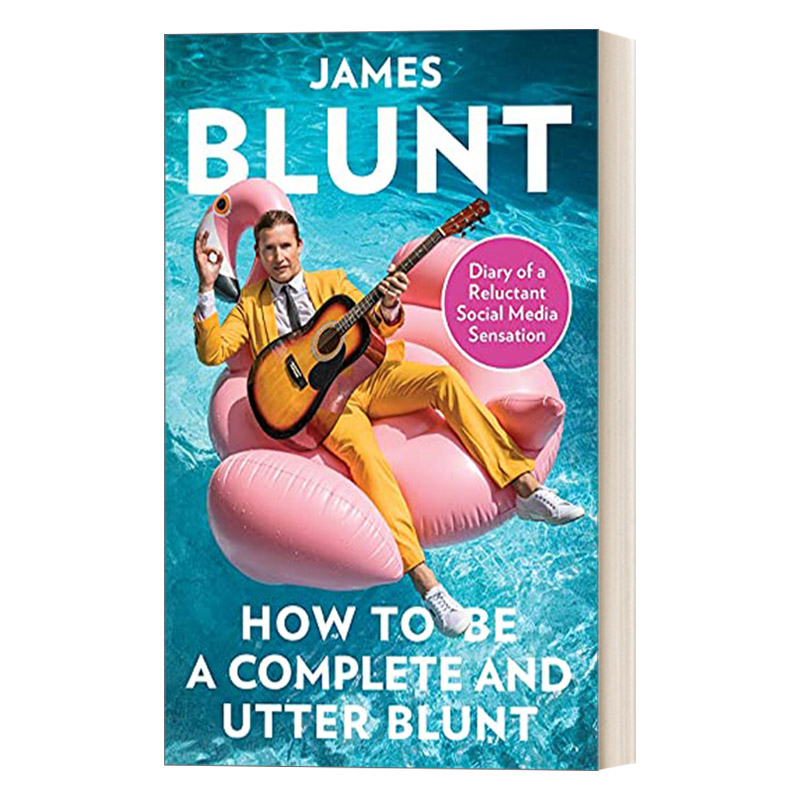 How to Be a Complete and Utter Blunt 上尉诗人詹姆斯 布朗特自传进口原版英文书籍
