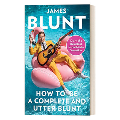 How to Be a Complete and Utter Blunt 上尉诗人詹姆斯 布朗特自传进口原版英文书籍