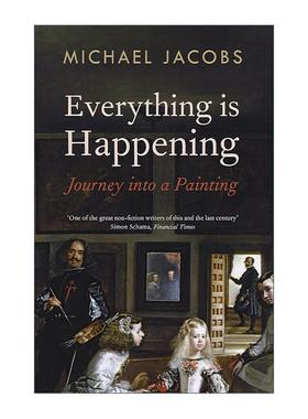 英文原版 Everything is Happening 一切正在发生 探寻委拉斯凯兹画作宫娥的意义之旅 Michael Jacobs 英文版 进口英语原版书籍