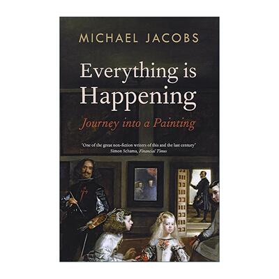 英文原版 Everything is Happening 一切正在发生 探寻委拉斯凯兹画作宫娥的意义之旅 Michael Jacobs 英文版 进口英语原版书籍