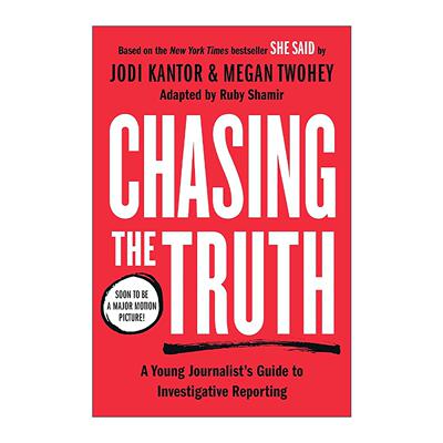 英文原版 Chasing the Truth 追逐真相 年轻记者调查报道指南 她说青少年版 Jodi Kantor 英文版 进口英语原版书籍