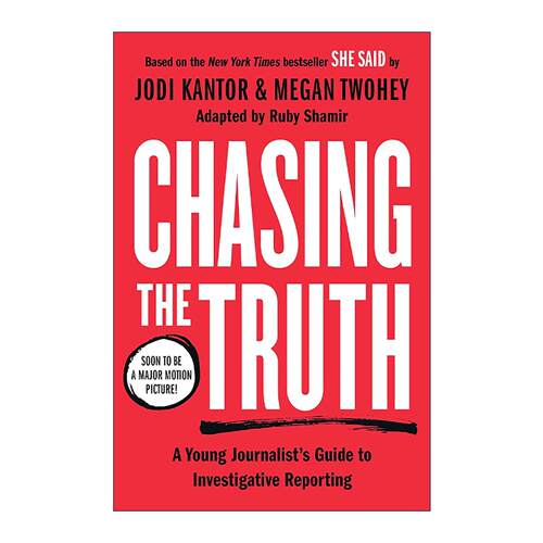 英文原版 Chasing the Truth 追逐真相 年轻记者调查报道指南 她说青少年版 Jodi Kantor 英文版 进口英语原版书籍