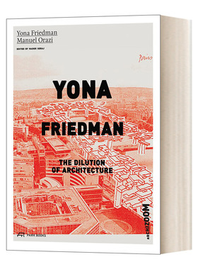 英文原版 Yona Friedman.The Dilution of Architecture 尤纳·弗里德曼 建筑 英文版 进口英语原版书籍