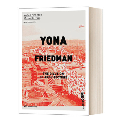 英文原版 Yona Friedman.The Dilution of Architecture 尤纳·弗里德曼 建筑 英文版 进口英语原版书籍