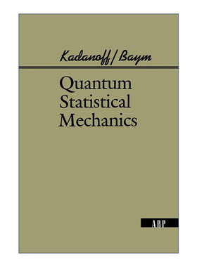 英文原版 Quantum Statistical Mechanics 量子统计力学 统计物理学家Leo Kadanoff 英文版 进口英语原版书籍