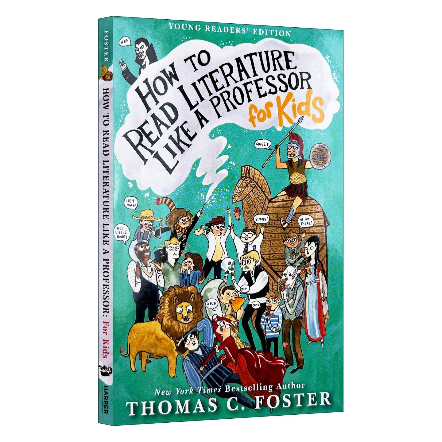 英文原版 How to Read Literature Like a Professor: For Kids 文学课 如何轻松理解伟大作品 如何阅读一本文学书青少年版 英文版