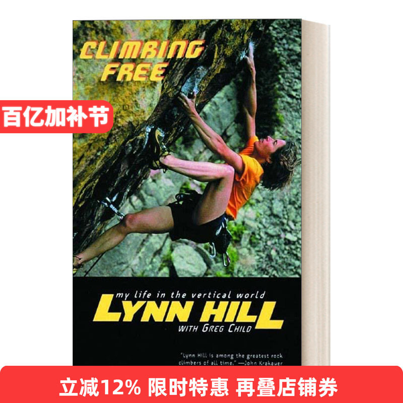 英文原版 Climbing Free 自由攀岩 我在垂直世界 世界上最好的女攀岩运动员林恩&middot;希尔 Lynn Hill 传记 英文版 进口英语原版书籍