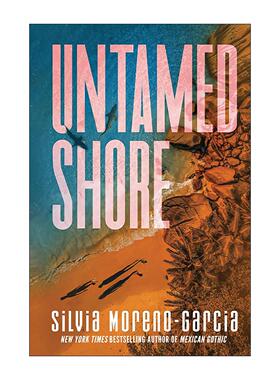英文原版 Untamed Shore 未驯服的海岸 墨西哥哥特作者西尔维娅·莫雷诺-加西亚 英文版 进口英语原版书籍
