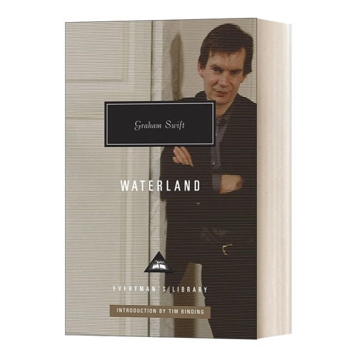 英文原版小说 Waterland 水之乡 Graham Swift格雷厄姆·斯威夫特 人人图书馆当代经典系列 精装 英文版 进口英语原版书籍