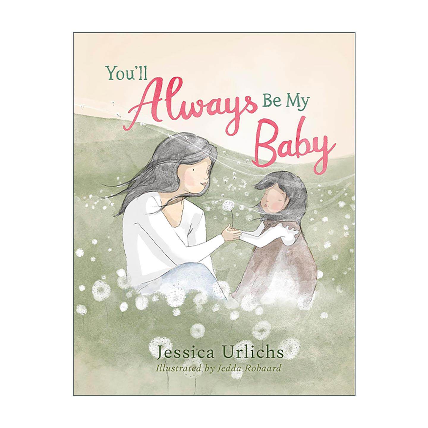 英文原版 You’ll Always Be My Baby 你永远是我的宝贝 精装亲子诗歌改编绘本 Jessica Urlichs 暖色调柔和写实插画 英文版