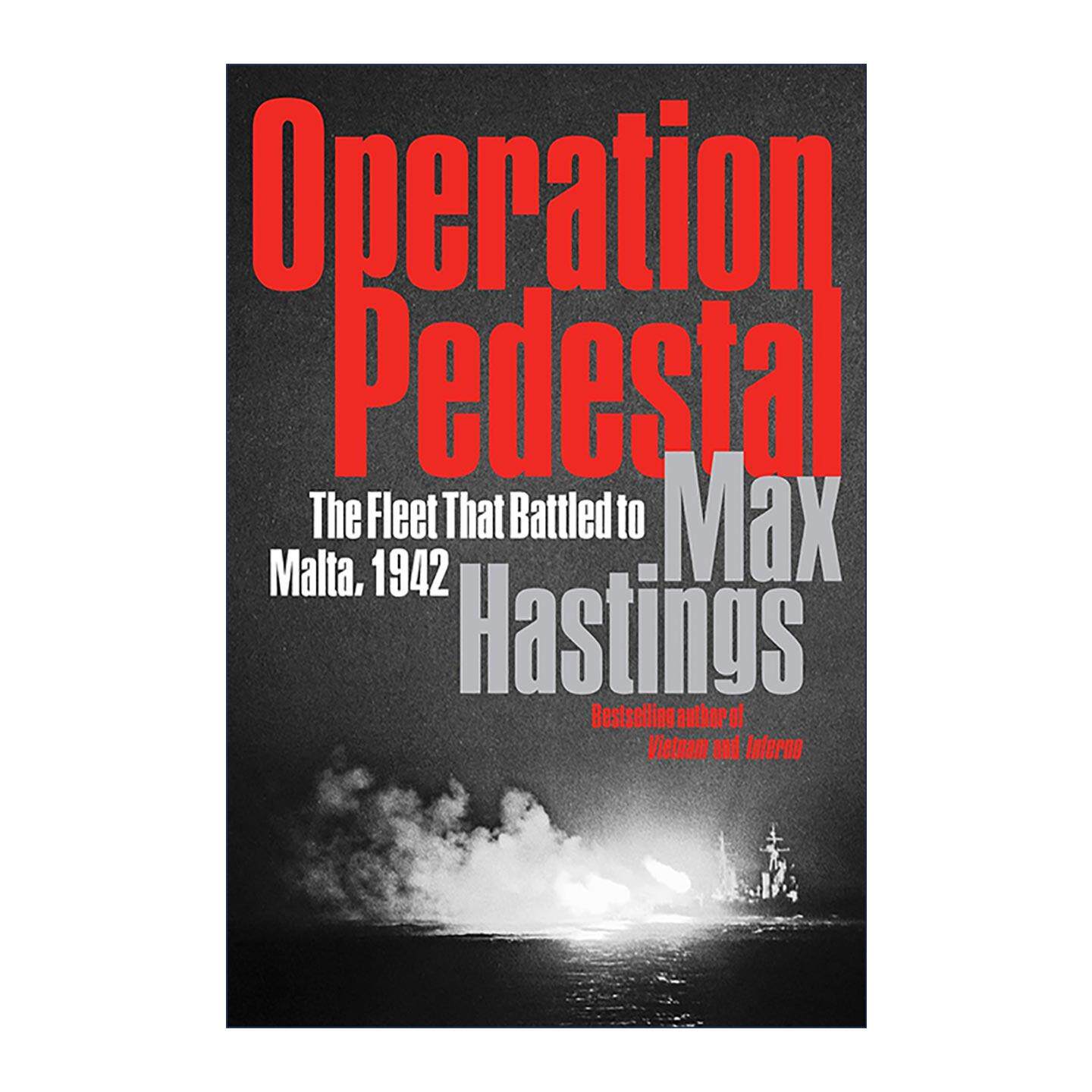 英文原版 Operation Pedestal 基座行动 驶向马耳他的军舰 马克斯·黑斯廷斯 二战历史 英文版 进口英语原版书籍