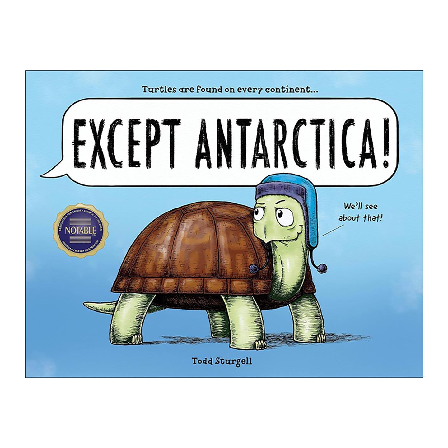英文原版 Except Antarctica 除了南极洲 海龟冒险迁徙 儿童自然生态科普百科精装绘本 Todd Sturgell 英文版 进口英语原版书籍