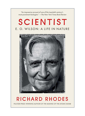 英文原版 Scientist E O Wilson 科学家之爱德华·威尔逊 现代达尔文 社会生物学之父传记 普利策奖得主Richard Rhodes 英文版
