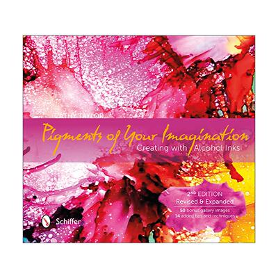 英文原版 Pigments of Your Imagination 想象中的颜料 用酒精墨水创作 第二版 绘画技法指南 英文版 进口英语原版书籍