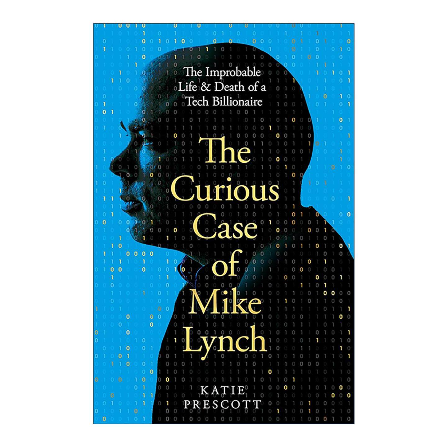 英文原版 The Curious Case of Mike Lynch 迈克&middot;林奇的离奇案例 一位科技亿万富翁难以置信的生与死 英文版 进口英语原版书籍