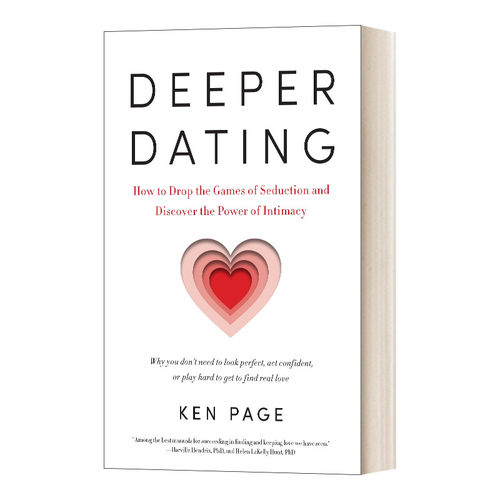 Deeper Dating 更深入的约会:如何放弃诱惑游戏，发现亲密的力量进口原版英文书籍
