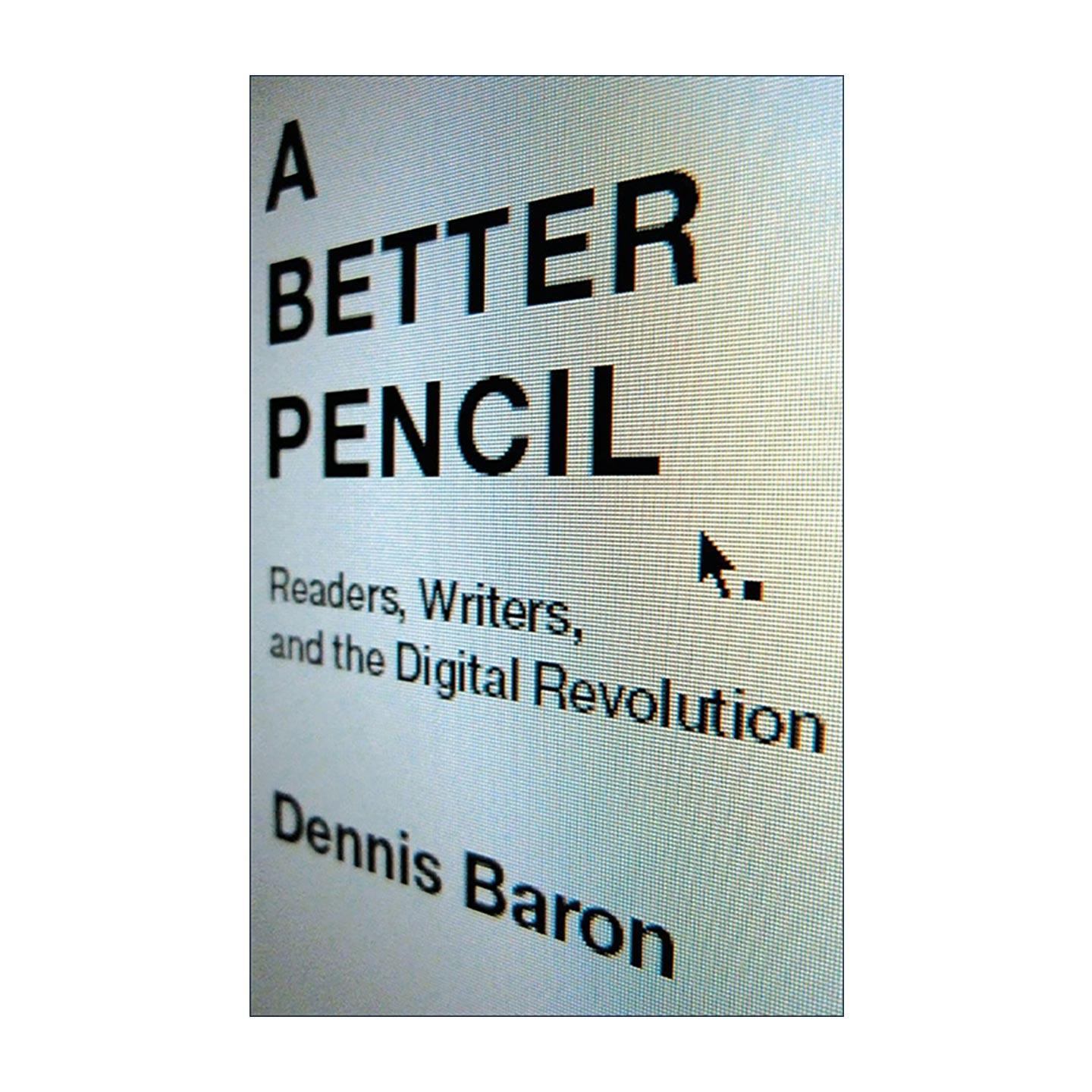 英文原版 A Better Pencil 更好的铅笔 书写技术发展史 数字时代反思 精装 Dennis Baron 英文版 进口英语原版书籍