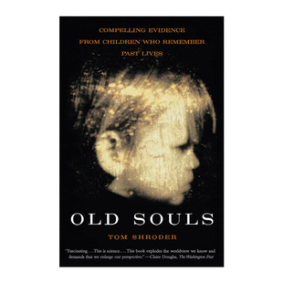 Old Souls 不说再见的灵魂 来自记得前世的孩子的令人信服的证据进口原版英文书籍