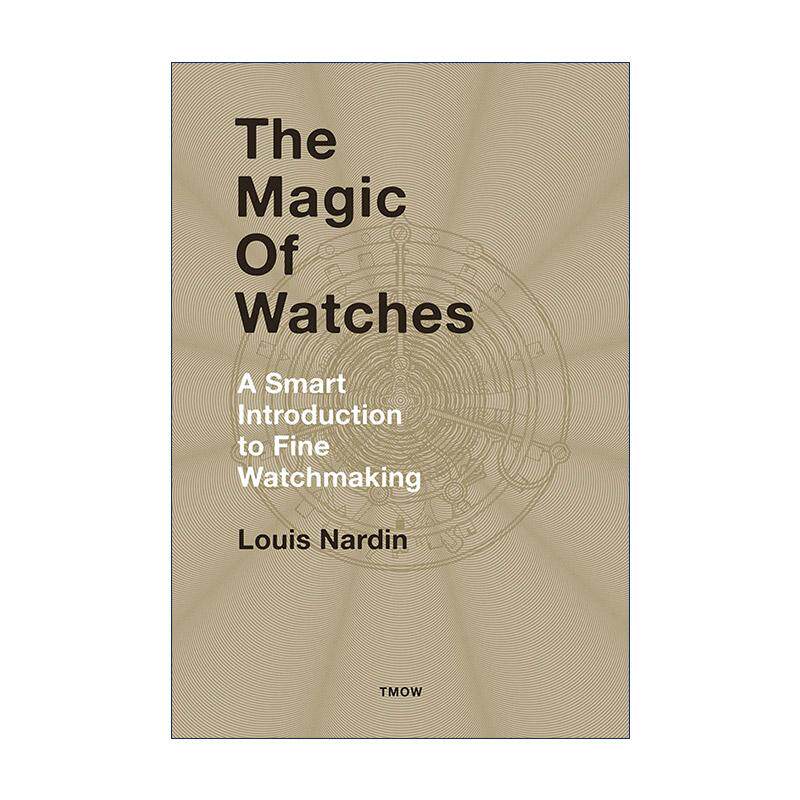 英文原版 The Magic of Watches 手表的魔力 智能手表制作的介绍精装 英文版 进口英语原版书籍