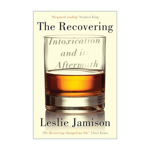 英文原版 The Recovering 在威士忌和墨水的洋流 莱斯莉·贾米森 有关上瘾的文学传记 英文版 进口英语原版书籍