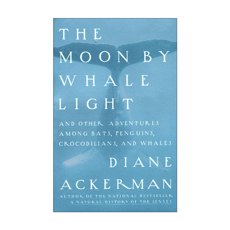 The Moon by Whale Light鲸背月色普利策奖入围作家Diane Ackerman进口原版英文书籍