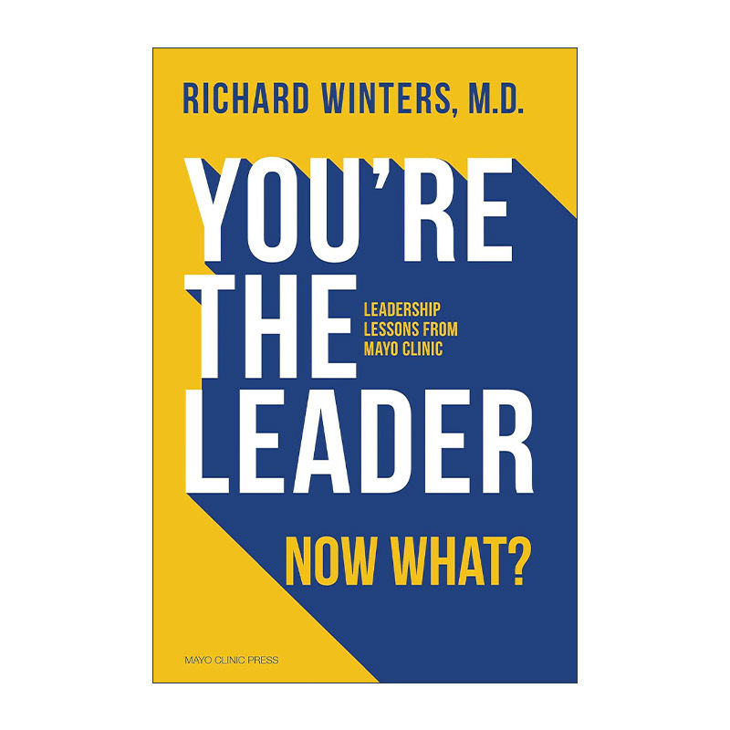 英文原版 You're the Leader. Now What? 梅奥诊所领导力课程 精装 管理决策指南 Richard Winters 英文版 进口英语原版书籍