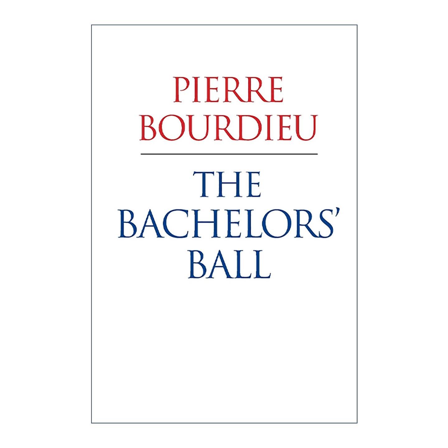 英文原版 The Bachelors Ball 单身者舞会 布尔迪厄 英文版 进口英语原版书籍