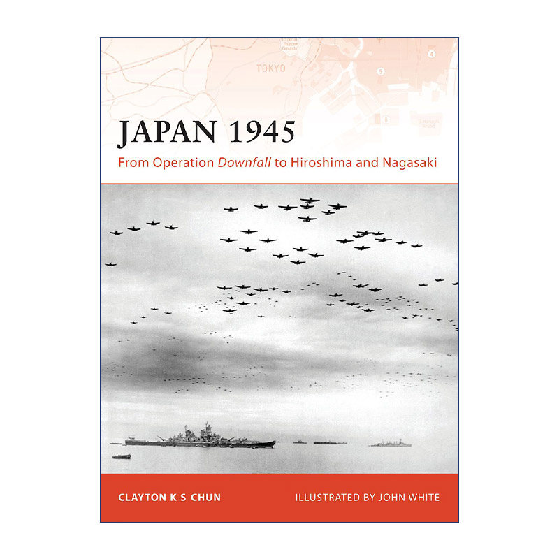 Japan 1945 二战最后阶段的日本 从没落行动到广岛长崎的失败 战争历史系列英文原版进口书籍