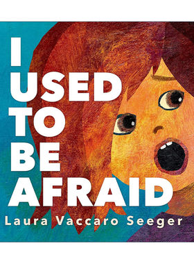 英文原版 I Used to Be Afraid 我以前会害怕 精装绘本 克服恐惧 劳拉·瓦卡罗·希格 英文版 进口英语原版书籍