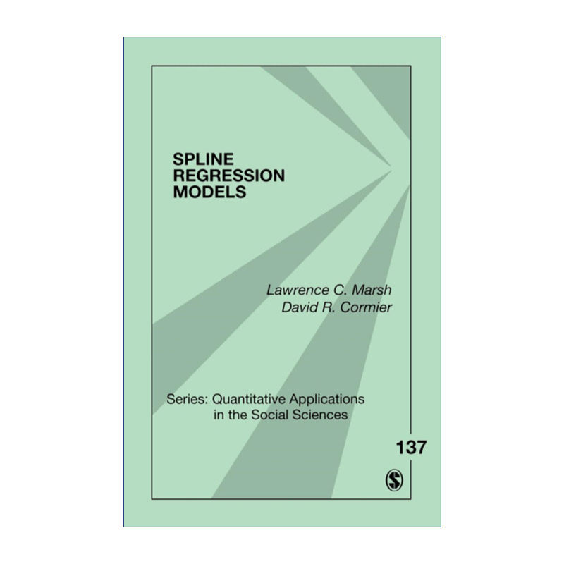 英文原版 Spline Regression Models 样条回归模型 劳伦斯·C.马希 SAGE社会科学定量研究应用丛书 英文版 进口英语原版书籍
