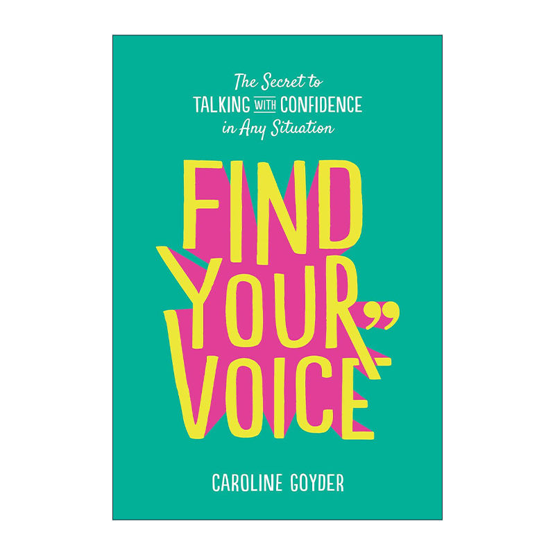 英文原版 Find Your Voice 找到你的声音 在任何情况下都能自信发言的秘诀 TedX主持人兼语音教练Caroline Goyder 英文版