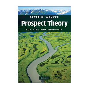 Prospect Theory 前景理论 风险与歧义 Peter P. Wakker进口原版英文书籍