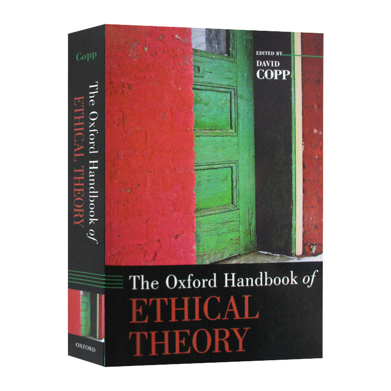 The Oxford Handbook of Ethical Theory  牛津道德理论手册进口原版英文书籍
