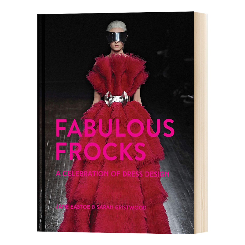 英文原版 Fabulous Frocks: A celebration of dress design神话般的连衣裙：服装设计的庆典英文版