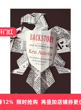 Backstory 背景故事 幕后故事 新闻行业内幕 Ken Auletta进口原版英文书籍