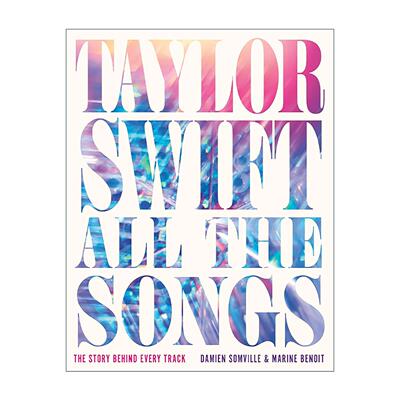 英文原版 Taylor Swift All the Songs 泰勒斯威夫特 每首歌背后的故事 精装 英文版 进口英语原版书籍