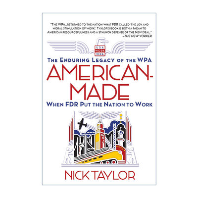 American-Made 美国制造 公共事业振兴署永久的遗产 罗斯福新政历史 Nick Taylor进口英文原版书籍