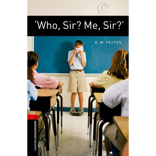 Oxford Bookworms Library: Level 3: 'Who, Sir? Me, Sir?' 牛津书虫分级读物3级：“是我吗？先生？”（英文原版）