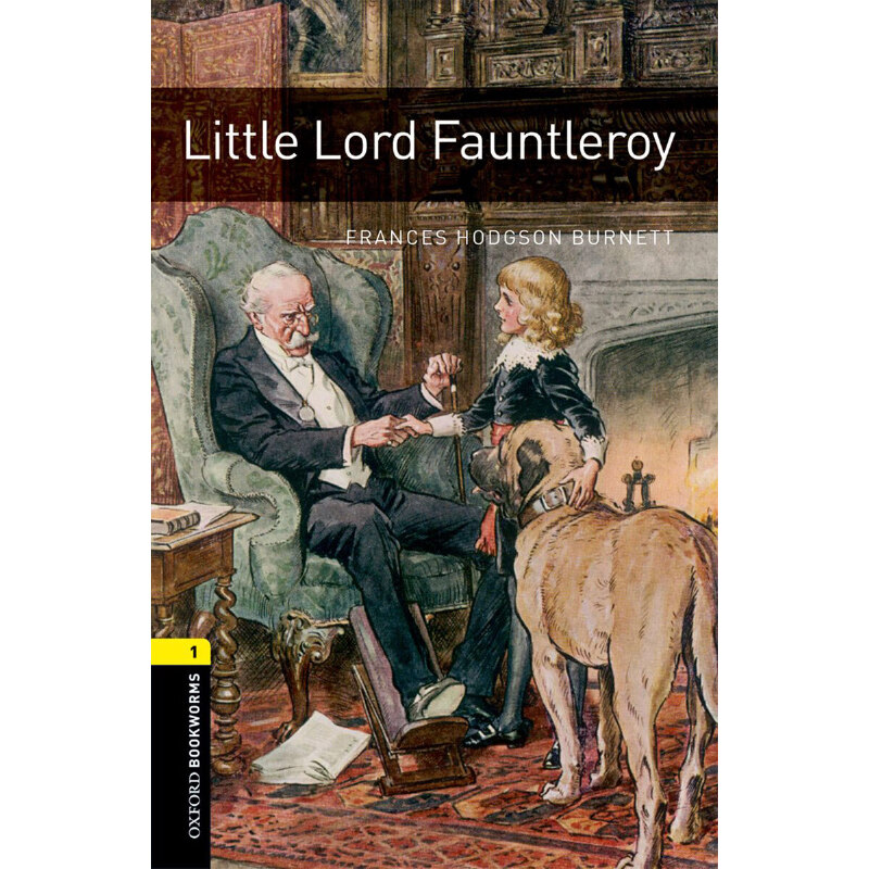 Oxford Bookworms Library: Level 1: Little Lord Fauntleroy 牛津书虫分级读物1级：小爵爷（英文原版）
