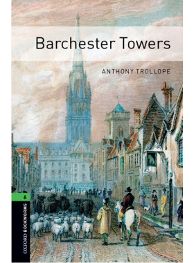 Oxford Bookworms Library: Level 6: Barchester Towers 牛津书虫分级读物6级：巴彻斯特教堂尖塔（英文原版）