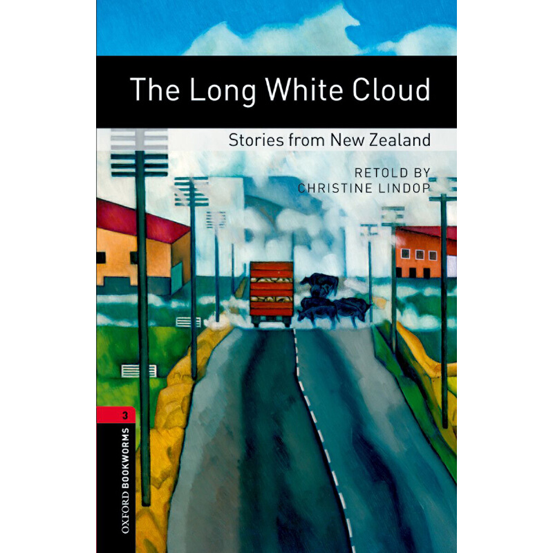 Oxford Bookworms Library: Level 3: The Long White Cloud: Stories from New Zealand 牛津书虫分级读物3级：绵延的白云——来