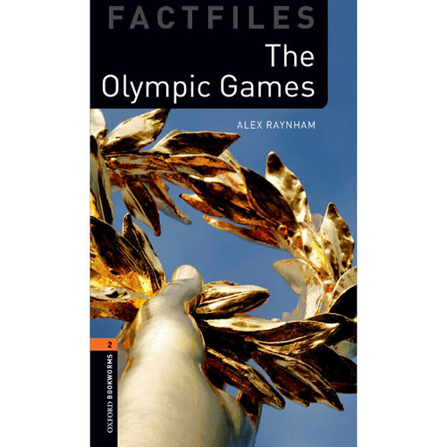 Oxford Bookworms Library Factfiles: Level 2: The Olympic Games 牛津书虫分级读物2级：奥林匹克运动会（英文原版）