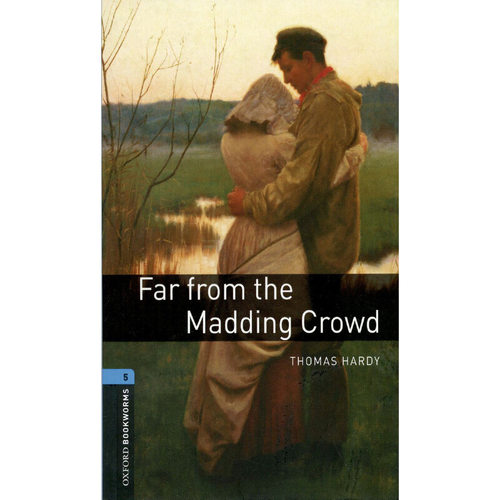 Oxford Bookworms Library: Level 5: Far from the Madding Crowd 牛津书虫分级读物5级：远离尘嚣（英文原版）