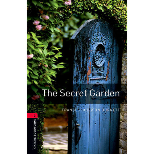 Oxford Bookworms Library: Level 3: The Secret Garden 牛津书虫分级读物3级：秘密花园（英文原版）